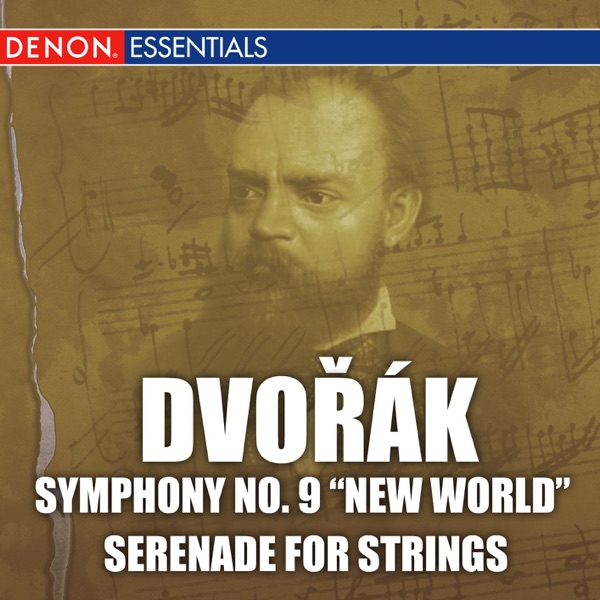 Dvořák: Symphony No. 9 “New World” & Serenade for Strings