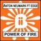 Power Of Fire (Re-Zone Remix) - Anton Neumark lyrics