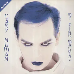 My Dying Machine (Remix) - Single - Gary Numan