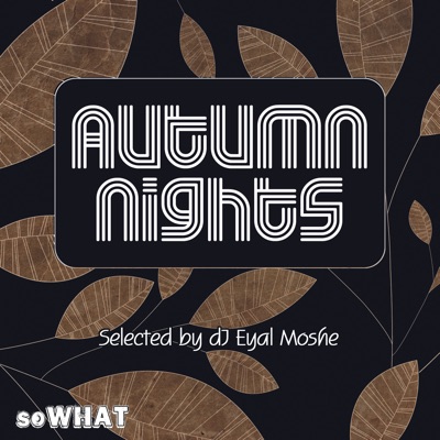 Autumn Nights (Selected by Eyal Moshe)
