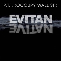 P.T.I. (Occupy Wall St.) - Single [feat. Dres & Jarobi] - Single - Evitan