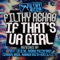 If Thats Ur Girl (Rubberteeth Remix) - Filthy Rehab lyrics