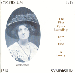 The First Opera Recordings (1895-1902) - Studio Pianist, Fraulein Vroni Eidner, A. Del Campo, Ferruccio Giannini, Edith Clegg, Les Troubadors Toulousains, Ellen Beach Yaw, W.A. Fransella, Edna May, Marie Tempest, Kate Cove, Caro Roma, Louise Kirkby Lunn, Joseph O'Mara, Gabriel Soulacroix, Rene Fournets, Paul Daraux, Hermann Winkelmann, Selma Kurz, Annie Dirkens, Franz Pacal, Leopold Demuth, Irene Abendroth, Theodor Bertram, Desire Pauwels, Giovanni Apostulo &amp; Felix Asch Cover Art