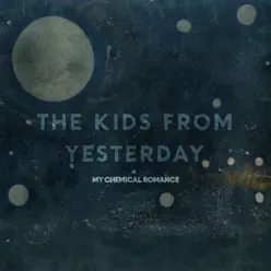 The Kids from Yesterday - EP - My Chemical Romance