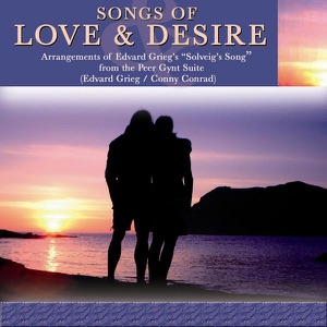Songs of Love & Desire - Arrangements of Edvard Griegs Solveig's Song