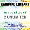 In the Style of 2 Unlimited (Karaoke - Professional Performance Tracks) - Karaoke Library