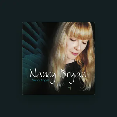 Listen to Nancy Bryan, watch music videos, read bio, see tour dates & more!