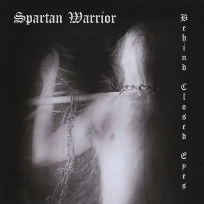 Слушать: Spartan Warrior — Behind Closed Eyes