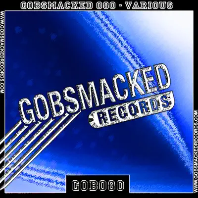 Listen to Gobsmacked 080 by Various Artists