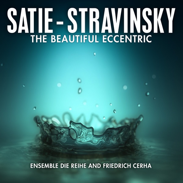 Cover of Satie - Stravinsky: The Beautiful Eccentric