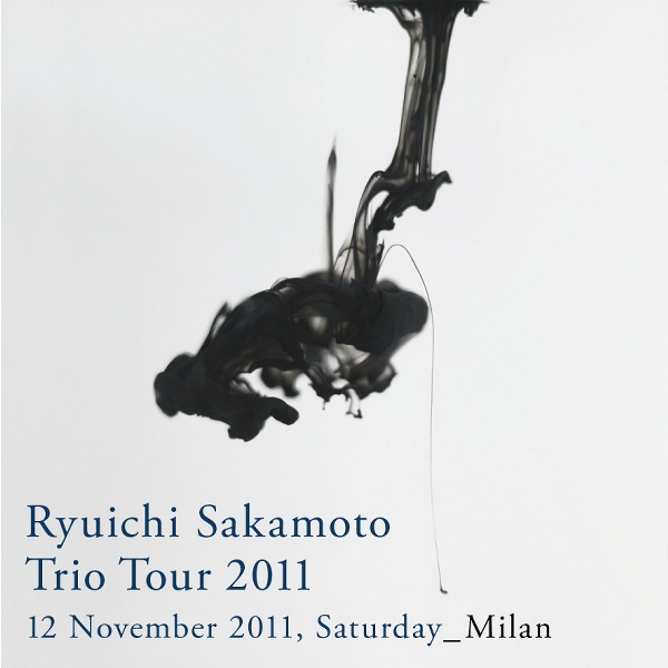 Ryuichi Sakamoto: Trio Tour 2011 - 12 November 2011, Saturday - Milan
