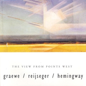 Graewe / Hemingway / Reijseger - The View from Points West