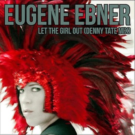 Let the Girl Out (Denny Tate Mix) Eugene Ebner