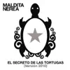 Maldita Nerea - El Secreto de las Tortugas (Versión 2010)