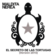 El Secreto de las Tortugas (Versión 2010) - Maldita Nerea