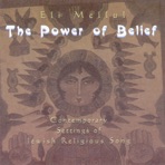 The Power of Belief: Contemporay Settings of Jewish Religious Song