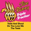 Jive Bunny Triple Tracker: Twist And Shout / Do You Love Me / The Twist - Single