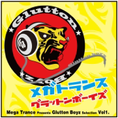 MEGA TRANCE Presents Glutton Boyz Selection Vol.1
