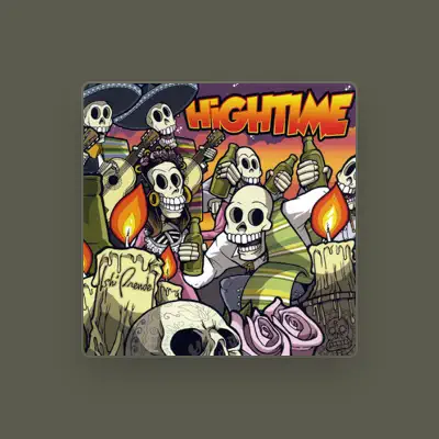 Listen to Hightime, watch music videos, read bio, see tour dates & more!