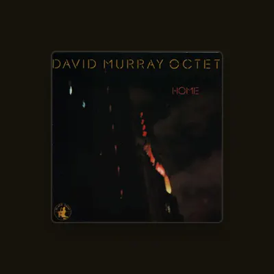 Listen to David Murray Octet, watch music videos, read bio, see tour dates & more!