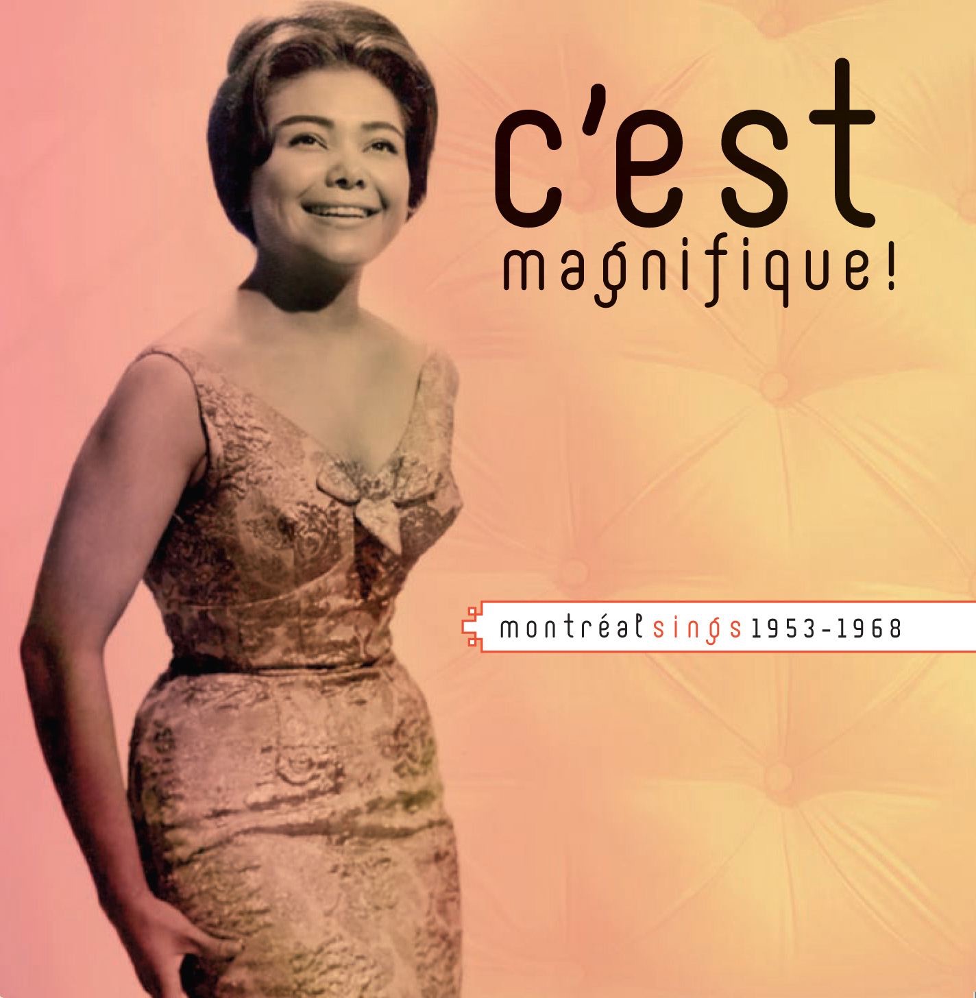 C'est Magnifique: Montreal Sings 1953-1968