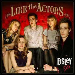 Like the Actors - EP - Eisley