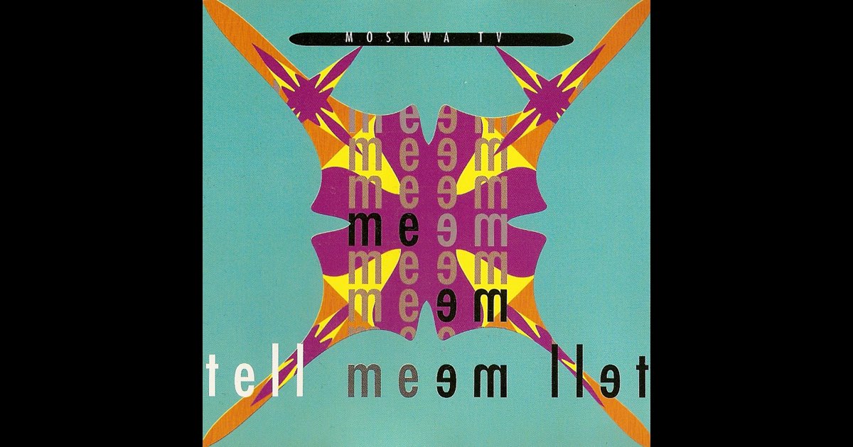 Tell me Tell me (New York hyper active Radio Mix) – álbum de Moskwa TV