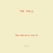 The Field - A Paw In My Face