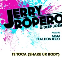 Te Toca (Shake Ur Body) [feat. Don Teco] - Single - Jerry Ropero, Deep Josh & M&M
