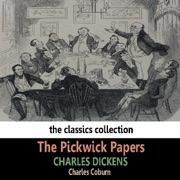 The Pickwick Papers (Dramatized) - Charles Dickens