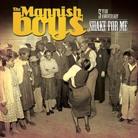 Shake for Me - The Mannish Boys