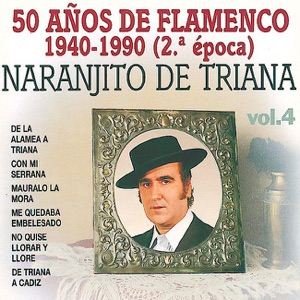 50 Años de Flamenco - 2ª Epoca: Naranjito de Triana