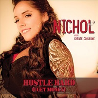 Hustle Hard (I Get Money) [feat. Chente Corleone] - Single - Nichol