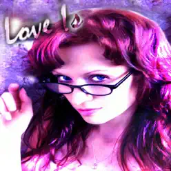 Love Is - Melissa Dori Dye