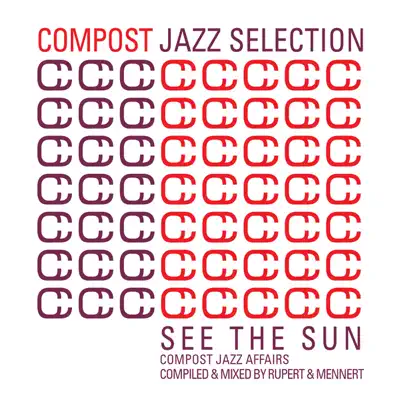 Rupert & Mennert의 Compost Jazz Selection Vol. 1 (See the Sun - Compost Jazz Affairs - compiled & mixed by Rupert & Mennert)을(를) 감상해 보세요.