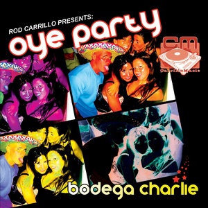 Oye Party (feat. Bodega Charlie) - EP