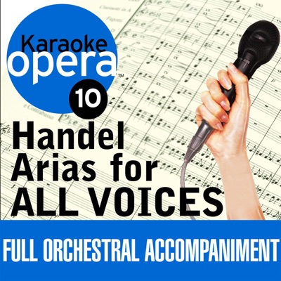 Karaoke Opera, Vol. 10: Handel Arias for All Voices