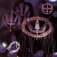 Prong - Get a Grip (On Yourself)