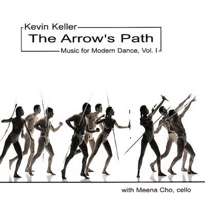 Keller: The Arrow's Path - Music for Modern Dance, Vol. I