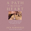 A Path with Heart: A Guide Through the Perils and Promises of Spiritual Life - Jack Kornfield