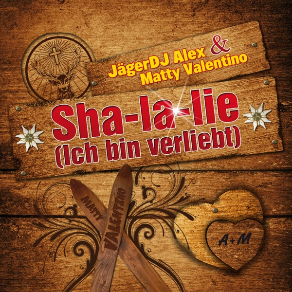 Sha-la-lie (Ich bin verliebt) [Alpen Mix] [feat. Matty Valentino] - Single
