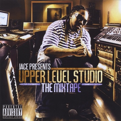 Jace Presents: Upper Level Studio the Mixtape