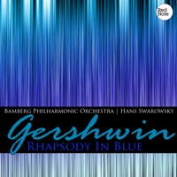 Gershwin: Rhapsody in Blue - Bamberg Philharmonic Orchestra & Hans Swarowsky