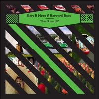 The Ones - Single - Bart B More & Harvard Bass