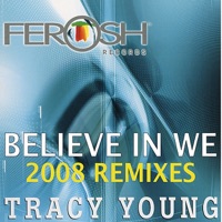 Believe In We - 2008 Remixes (feat. Ceevox) - EP - Tracy Young