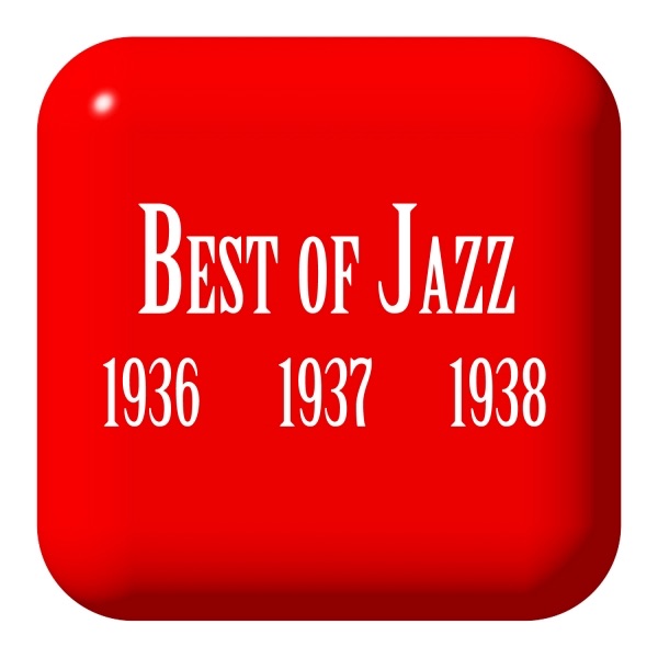 Best of Jazz Music, 1936, 1937 and 1938