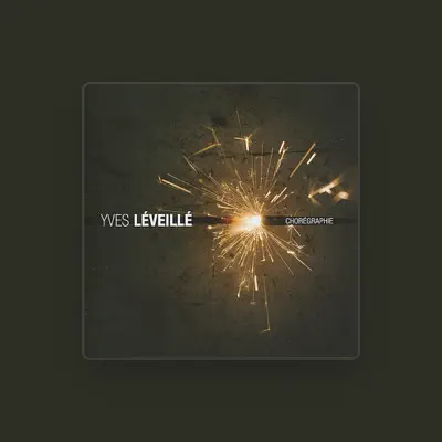 Listen to Yves Léveillé, watch music videos, read bio, see tour dates & more!