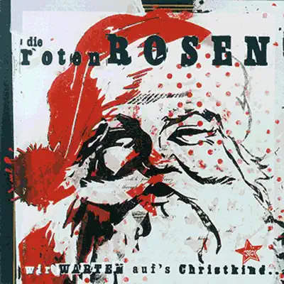 Listen to Wir warten auf's Christkind (Deluxe - Edition mit Bonus-Tracks) by Die Roten Rosen & Die Toten Hosen