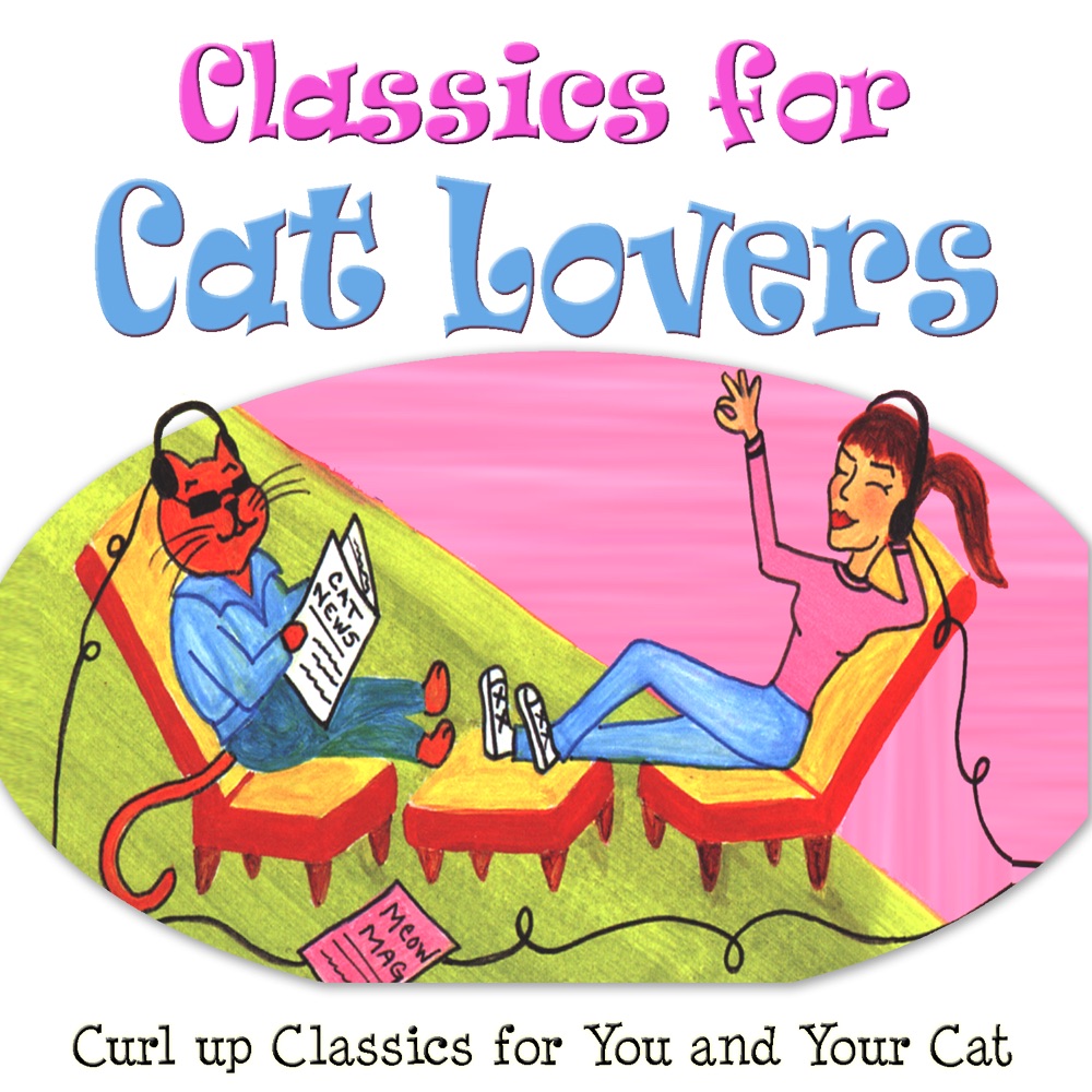 Обложка альбома «Classics for Cat Lovers» — Dubravka Tomšič, The Ljubljana Symphony Orchestra, Philharmonic Orchester Volograd, American Philharmonic Orchestra, Andrew Schenck, Edward Serov, Berry Faldner, Marko Munih & Anton Nanut