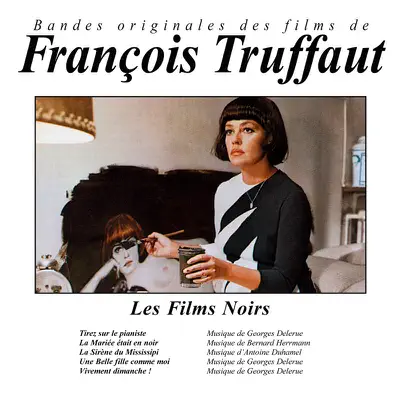 François Truffaut: Les films noirs - Georges Delerue François Truffaut: Les films noirs - Georges Delerue
